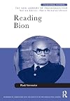 Reading Bion (New Library of Psychoanalysis Teaching Series)