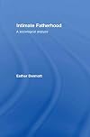 Intimate fatherhood : a sociological analysis