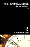 The Historical Novel (The New Critical Idiom)