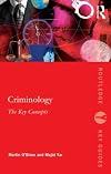 Criminology: The Key Concepts (Routledge Key Guides)
