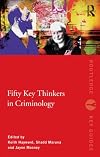 Fifty Key Thinkers in Criminology (Routledge Key Guides)