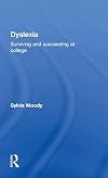 Dyslexia: Surviving and Succeeding at College