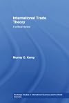 International Trade Theory: A Critical Review (Routledge Studies in International Business and the World Economy)