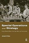 Special Operations and Strategy: From World War II to the War on Terrorism (Strategy and History)