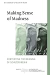 Making Sense of Madness: Contesting the Meaning of Schizophrenia (The International Society for Psychological and Social Approaches to Psychosis Book Series)