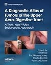 A Diagnostic Atlas of Tumors of the Upper Aero-Digestive Tract: A Transnasal Video Endoscopic Approach