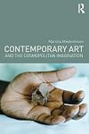 Contemporary Art and the Cosmopolitan Imagination