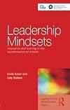 Leadership Mindsets: Innovation and Learning in the Transformation of Schools (Leading School Transformation)