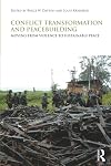 Conflict Transformation and Peacebuilding: Moving From Violence to Sustainable Peace (Routledge Studies in Security and Conflict Management)