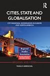 Cities, State and Globalisation: City-Regional Governance in Europe and North America (Regions and Cities)