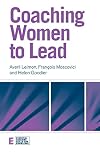 Coaching Women to Lead (Essential Coaching Skills and Knowledge)