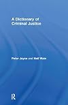 A dictionary of criminal justice