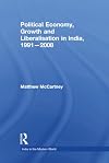 Political Economy, Growth and Liberalisation in India, 1991-2008 (India in the Modern World)