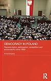 Democracy in Poland : representation, participation, competition and accountability since 1989