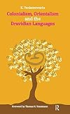 Colonialism, Orientalism and the Dravidian Languages