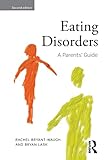 Eating Disorders A Parents Guide Second Edition
