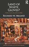 Land of white gloves? : a history of crime and punishment in Wales
