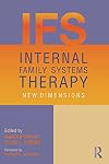 Internal Family Systems Therapy: New Dimensions