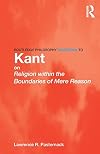 Routledge Philosophy Guidebook to Kant on Religion within the Boundaries of Mere Reason (Routledge Philosophy GuideBooks)
