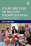 Future Directions for Inclusive Teacher Education: An International Perspective