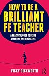 How to be a Brilliant FE Teacher