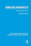 (Un)like subjects : women, theory, fiction