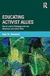 Educating Activist Allies: Social Justice Pedagogy with the Suburban and Urban Elite (Critical Social Thought)