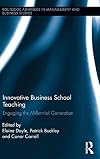 Innovative business school teaching : engaging the millennial generation