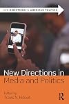 New Directions in Media and Politics (New Directions in American Politics)