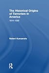 The Historical Origins of Terrorism in America: 1644-1880