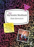 My New Gender Workbook A Stepbystep Guide To Achieving World Peace Through Gender Anarchy And Sex Positivity