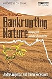 Bankrupting Nature Denying Our Planetary Boundaries