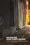 New directions in race, ethnicity and crime