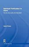Spiritual Purification in Islam: The Life and Works of al-Muhasibi (Routledge Sufi Series)