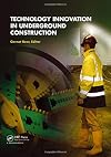 Technology innovation in underground construction