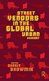 Street vendors and the global urban economy