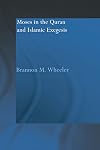 Moses in the Qur'an and Islamic Exegesis (RoutledgeCurzon Studies in the Qu'ran)