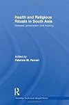 Health and religious rituals in South Asia disease, possession and healing