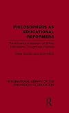 Philosophers as Educational Reformers: The Influence of Idealism on British Educational Thought and Practice (International Library of Philosophy of Education)