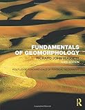 Fundamentals Of Geomorphology Routledge Fundamentals Of Physical Geography