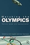Watching The Olympics Politics Power And Representation