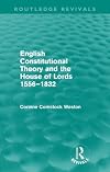 English constitutional theory and the House of Lords, 1556-1832