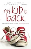 My Kid Is Back Empowering Parents To Beat Anorexia Nervosa
