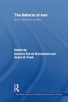 The Baha'is of Iran: Socio-Historical Studies (Routledge Advances in Middle East and Islamic Stuidies)