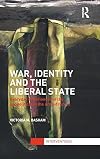 War, Identity and the Liberal State: Everyday Experiences of the Geopolitical in the Armed Forces (Interventions)