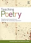 Teaching Poetry: Reading and responding to poetry in the secondary classroom