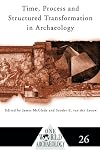 Time, Process and Structured Transformation in Archaeology