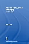 Contemporary Jewish Philosophy: An Introduction (Routledge Jewish Studies Series)
