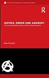 Justice, order and anarchy the international political theory of Pierre-Joseph Proudhon