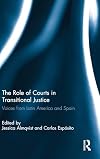 The Role of Courts in Transitional Justice: Voices from Latin America and Spain